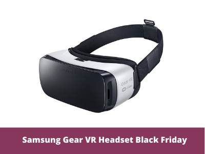 Samsung Gear VR Headset Black Friday