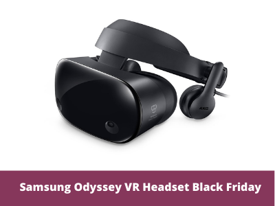 Samsung Odyssey VR Headset Black Friday