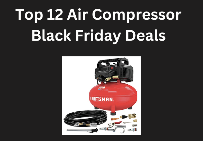 Top 12 Air Compressor Black Friday 2023 Sales & Deals
